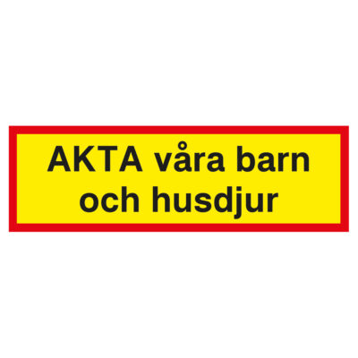 Varningsskylt Akta våra barn och husdjur