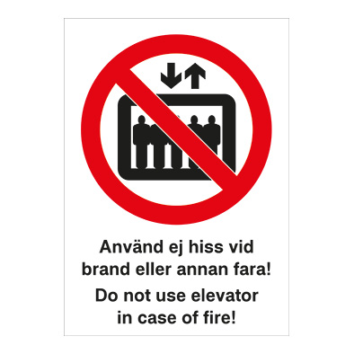 Förbudsskylt Använd ej hissen vid brand eller annan fara