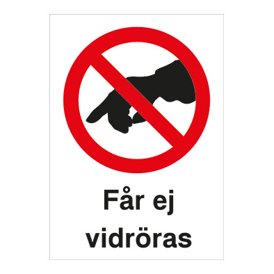 Förbudsskylt Får ej vidröras