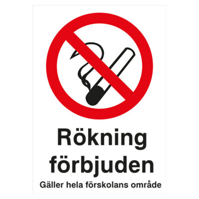 Förbudsskylt Rökning förbjuden gäller hela förskolans område