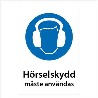 Påbudsskylt Hörselskydd måste användas