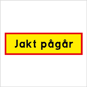 Jaktskylt Jakt pågår