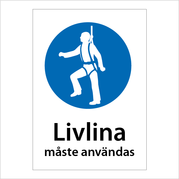 Påbudsskylt Livlina måste användas