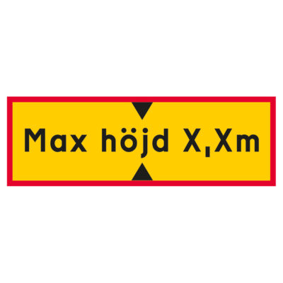 Skylt Varning Max Höjd valfri höjd