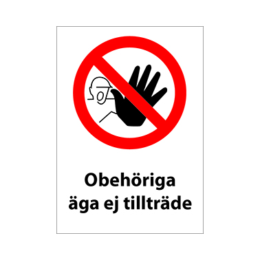 Förbudsskylt Obehöriga äga ej tillträde