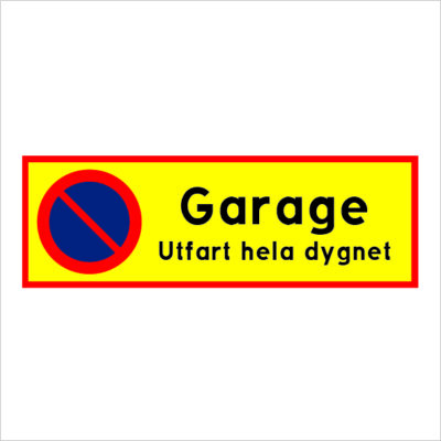 Skylt Parkering förbjuden Garage utfart hela dygnet