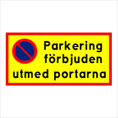 Skylt Parkering förbjuden utmed portarna