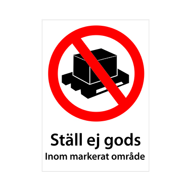 Förbudsskylt Ställ ej gods inom markerat område