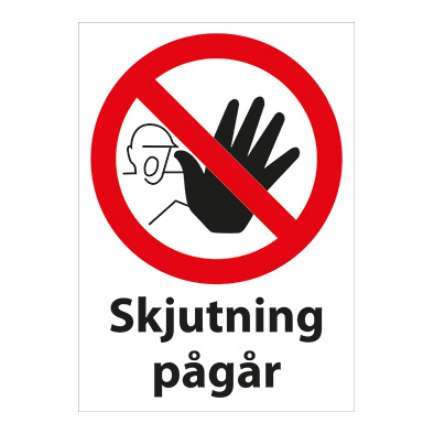Förbudsskylt Skjutning pågår