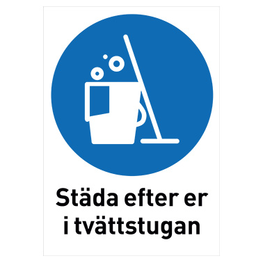 Påbudsskylt Städa efter er i tvättstugan