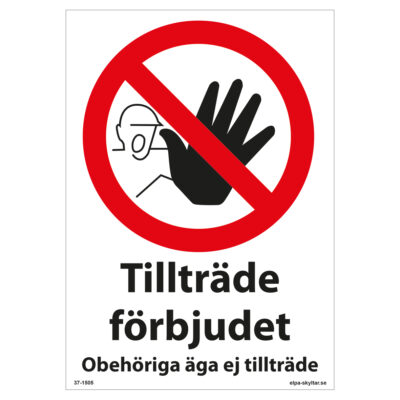 Förbudsskylt Tillträde förbjudet obehöriga äga ej tillträde