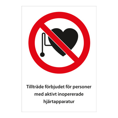 Förbudsskylt Tillträde förbjudet för personer med aktivt inopererad hjärtapparatur