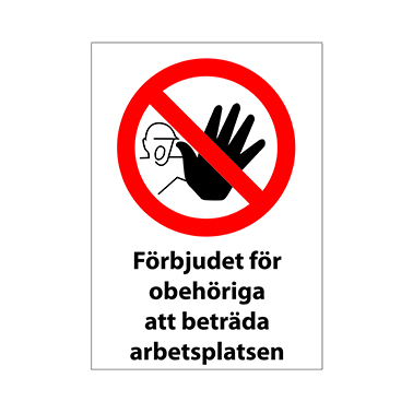Förbudsskylt Förbjudet för obehöriga att beträda arbetsplatsen