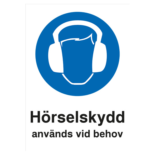 Påbudsskylt Hörselskydd används vid behov