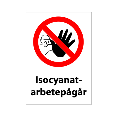 Förbudsskylt Isocyanatarbete pågår